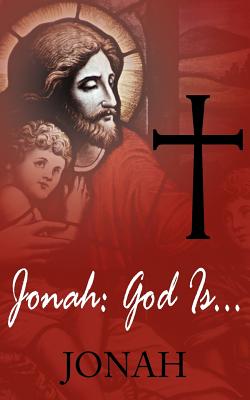 Jonah: God Is...: ...Love - Jonah