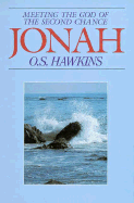 Jonah: Meeting the God of the Second Chance - Hawkins, O S