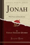 Jonah: With Notes and Introduction (Classic Reprint)