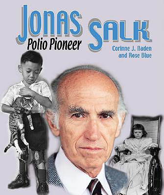 Jonas Salk: Polio Pioneer - Naden, Corinne J, and Blue, Rose J