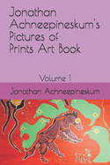 Jonathan Achneepineskum's Art Book: Volume 1