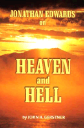 Jonathan Edwards on Heaven & Hell - Gerstner, John