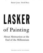 Jonathan Lasker: Telling the Tales of Painting - Lasker, Jonathan