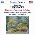 Jonathan Leshnoff: Forgotten Chants & Refrains