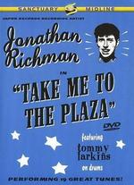 Jonathan Richman: Take Me to the Plaza