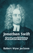 Jonathan Swift: Dean and Pastor