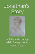 Jonathan's Story: Of faith and courage while facing cancer.