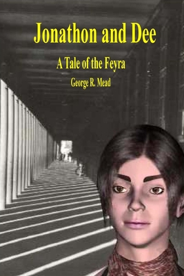 Jonathon and Dee: A Tale of the Feyra - Mead, George R