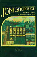 Jonesborough: The First Century of Tennessee's First Town