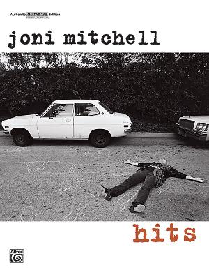 Joni Mitchell -- Hits: Authentic Guitar Tab - Mitchell, Joni