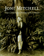 Joni Mitchell: The Complete Poems and Lyrics - Mitchell, Joni