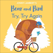 Jonny Lambert's Bear and Bird: Try, Try Again