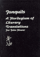 Jonquils: A Florilegium of Literary Translations for John Flower