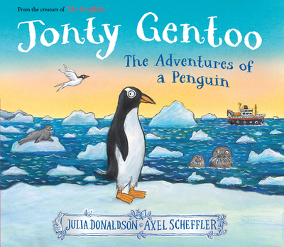 Jonty Gentoo: The Adventures of a Penguin - Donaldson, Julia