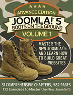Joomla! 5 Boots on the Ground, Advance Edition: Volume 1