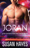 Joran: Star-Crossed Alien Mail Order Brides (Intergalactic Dating Agency)