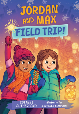 Jordan and Max, Field Trip! - Sutherland, Suzanne
