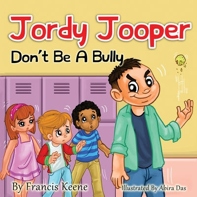 Jordy Jooper Don't Be A Bully - Keene, Francis