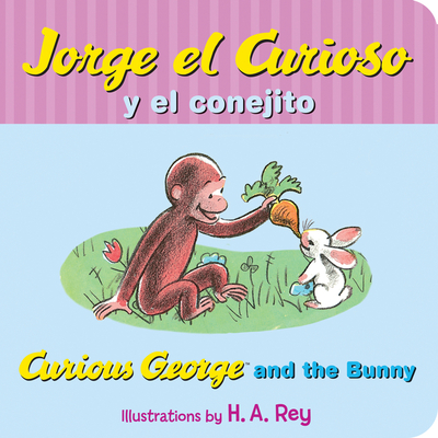 Jorge El Curioso Y El Conejito: Curious George and the Bunny (Spanish Edition) - Rey, H A, and Rey, H A (Illustrator), and Rey, Margret