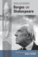 Jorge Lu?s Borges: Borges on Shakespeare: Volume 543