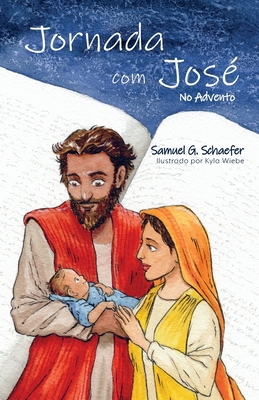 Jornada com Jos: No Advento - Schaefer, Samuel G