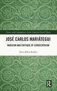 Jos Carlos Maritegui: Marxism and Critique of Eurocentrism