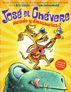 Jos El Chvere: Helado Y Dinosaurios (Groovy Joe: Ice Cream & Dinosaurs): Volume 1