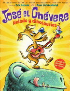 Jos? El Ch?vere: Helado Y Dinosaurios (Groovy Joe: Ice Cream & Dinosaurs): Volume 1
