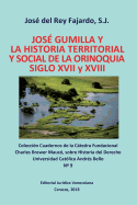 Jos? Gumilla Y La Historia Territorial Y Social de la Orinoquia. Siglos XVI Y XVII
