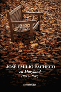 Jose Emilio Pacheco: en Maryland (1985-2007)