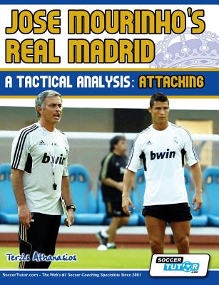 Jose Mourinho's Real Madrid - A Tactical Analysis: Attacking - Athanasios, Terzis