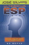 Jose Silva's Ultramind ESP System: Think Your Way to Success - Bernd, Ed