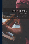 Josef Albers: Despite Straight Lines; an Analysis of His Graphic Constructions