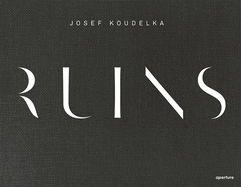 Josef Koudelka: Ruins
