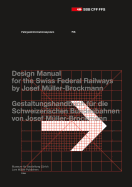 Josef M?ller-Brockmann: Design Manual for the Swiss Federal Railways