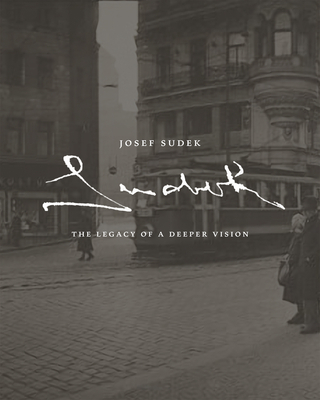 Josef Sudek: The Legacy of a Deeper Vision - Sutnik, Maia-Mari (Editor)