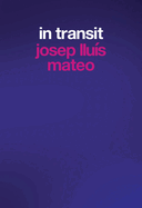 Josep Llus Mateo: In Transit