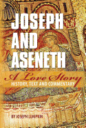 Joseph and Aseneth, A Love Story: History, Text, and Commentary