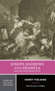 Joseph Andrews with Shamela and Related Writings: A Norton Critical Edition