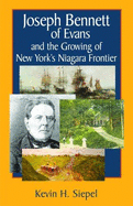 Joseph Bennett of Evans and the Growing of New York's Niagara Frontier