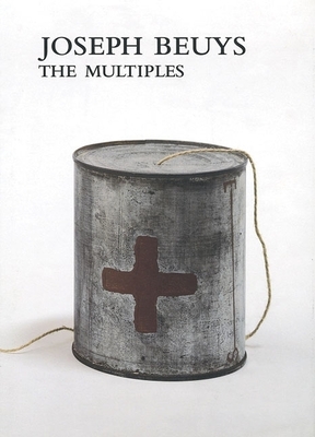 Joseph Beuys: The Multiples - Beuys, Joseph, and Cuno, James (Text by), and Halbreich, Kathy (Foreword by)