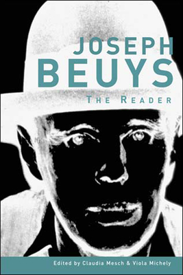 Joseph Beuys: The Reader - Mesch, Claudia (Editor), and Michely, Viola (Editor), and Danto, Arthur C (Foreword by)