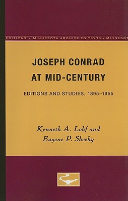 Joseph Conrad at Mid-Century: Editions and Studies, 1895-1955 - Lohf, Kenneth A, and Sheehy, Eugene P