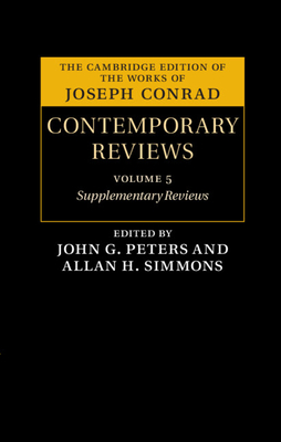 Joseph Conrad: Contemporary Reviews - Peters, John G. (Editor), and Simmons, Allan H. (Editor)