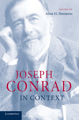 Joseph Conrad in Context - Simmons, Allan H. (Editor)