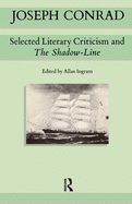 Joseph Conrad: Selected Literary Criticism and The Shadow-Line
