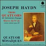 Joseph Haydn: Trois Quatuors, Op. 20 [2] - Andrea Bischof (violin); Anita Mitterer (viola); Christophe Coin (cello); Erich Hbarth (violin); Quatuor Mosaques