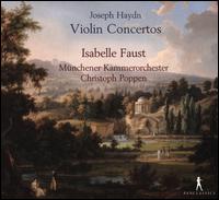 Joseph Haydn: Violin Concertos - Franz Beyer (candenza); Isabelle Faust (violin); Mnchener Kammerorchester; Christoph Poppen (conductor)