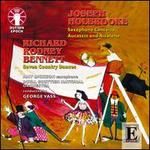 Joseph Holbrooke: Saxophone Concerto; Aucassin and Nicolette; Richard Rodney Bennet: Seven Country Dances