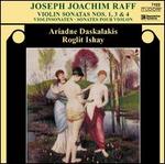 Joseph Joachim Raff: Violin Sonatas Nos. 1, 3 & 4